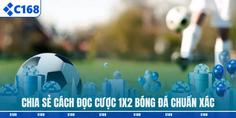 Chia sẻ cách đọc cược 1x2 bóng đá chuẩn xác