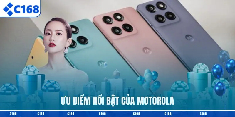 Ưu điểm nổi bật của Motorola