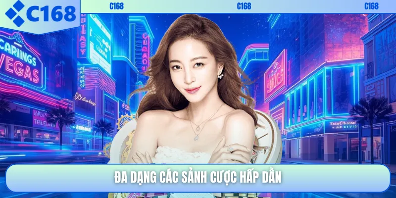 Đa dạng các sảnh cược hấp dẫn